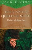 Portada de THE CAPTIVE QUEEN OF SCOTS: MARY, QUEEN OF SCOTS BY PLAIDY, JEAN (2006) PAPERBACK