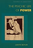 Portada de THE PSYCHIC LIFE OF POWER: THEORIES IN SUBJECTION BY BUTLER, JUDITH (1997) PAPERBACK