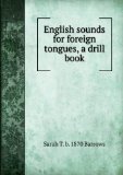 Portada de ENGLISH SOUNDS FOR FOREIGN TONGUES, A DRILL BOOK