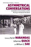 Portada de [ASYMMETRICAL CONVERSATIONS: CONTESTATIONS, CIRCUMVENTIONS, AND THE BLURRING OF THERAPEUTIC BOUNDARIES] (BY: HARISH NARAINDAS) [PUBLISHED: MAY, 2014]