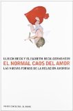 Portada de EL NORMAL CAOS DEL AMOR / THE NORMAL CHAOS OF LOVE: LAS NUEVAS FORMAS DE LA RELACION AMOROSA / THE NEW FORMS OF LOVE RELATION (CONTEXTOS / CONTEXT) (SPANISH EDITION) BY ULRICH BECK (2001-09-01)