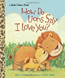 Portada de HOW DO LIONS SAY I LOVE YOU? (LITTLE GOLDEN BOOK) BY DIANE MULDROW (2013-12-24)