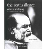 Portada de [(THE REST IS SILENCE: ZAHOOR UL AKHLAQ - ART AND SOCIETY IN PAKISTAN )] [AUTHOR: ROGER CONNAH] [JAN-2012]