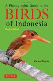 Portada de A PHOTOGRAPHIC GUIDE TO THE BIRDS OF INDONESIA: SECOND EDITION 2ND EDITION BY STRANGE, MORTEN (2012) PAPERBACK