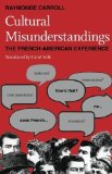 Portada de CULTURAL MISUNDERSTANDINGS: THE FRENCH-AMERICAN EXPERIENCE BY CARROLL, RAYMONDE PUBLISHED BY UNIVERSITY OF CHICAGO PRESS (1990) PAPERBACK