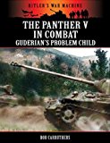 Portada de THE PANTHER V IN COMBAT: GUDERIAN'S PROBLEM CHILD (HITLER'S WAR MACHINE) BY BOB CARRUTHERS (2013-08-19)