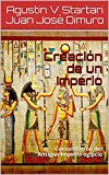 Portada de CREACIÓN DE UN IMPERIO: CONSOLIDACIÓN DEL ANTIGUO IMPERIO EGIPCIO