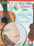 Portada de 50 THREE-CHORD CHRISTMAS SONGS FOR GUITAR. BANJO & UKE10 (MEL BAY PRESENTS) BY MCCABE. LARRY ( 2009 ) PERFECT PAPERBACK