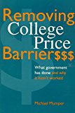 Portada de [(REMOVING COLLEGE PRICE BARRIERS : WHAT GOVERNMENT HAS DONE AND WHY IT HASN'T WORKED)] [BY (AUTHOR) MICHAEL MUMPER] PUBLISHED ON (NOVEMBER, 1995)