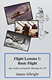 Portada de FLIGHT LESSONS 1: BASIC FLIGHT: HOW EDDIE LEARNED THE MEANING OF IT ALL BY JAMES A. ALBRIGHT (1-FEB-2015) PAPERBACK