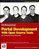 Portada de PROFESSIONAL PORTAL DEVELOPMENT WITH OPEN SOURCE TOOLS: JAVATM PORTLET API, LUCENE, JAMES, SLIDE BY W. CLAY RICHARDSON (2004-02-27)