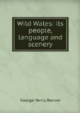 Portada de WILD WALES: ITS PEOPLE, LANGUAGE AND SCENERY