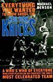 Portada de EVERYTHING YOU WANTED TO KNOW ABOUT THE NEW YORK KNICKS: A WHO'S WHO OF EVERYONE WHO EVER PLAYED ON OR COACHED THE NBA'S MOST CELEBRATED TEAM BY MICHAEL BENSON AUTHOR OF MURDER IN CONNECTICUT AND KILLER TWINS (2007-09-27)