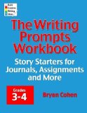 Portada de THE WRITING PROMPTS WORKBOOK, GRADES 3-4: STORY STARTERS FOR JOURNALS, ASSIGNMENTS AND MORE BY COHEN, BRYAN PUBLISHED BY BUILD CREATIVE WRITING IDEAS (2012) PAPERBACK