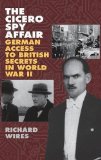 Portada de THE CICERO SPY AFFAIR: GERMAN ACCESS TO BRITISH SECRETS IN WORLD WAR II (PERSPECTIVES ON INTELLIGENCE HISTORY) BY RICHARD WIRES (1999-09-30)