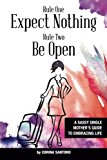 Portada de RULE ONE: EXPECT NOTHING. RULE TWO: BE OPEN: A SASSY SINGLE MOTHER'S GUIDE TO EMBRACING LIFE BY CORINA SANTORO (2015-02-25)