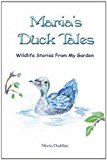 Portada de MARIA'S DUCK TALES: WILDLIFE STORIES FROM MY GARDEN BY MARIA DADDINO (2011-09-06)