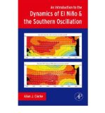Portada de [(AN INTRODUCTION TO THE DYNAMICS OF EL NINO AND THE SOUTHERN OSCILLATION )] [AUTHOR: ALLAN J. CLARKE] [FEB-2008]