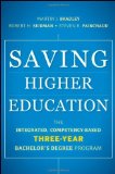 Portada de SAVING HIGHER EDUCATION: THE INTEGRATED, COMPETENCY-BASED THREE-YEAR BACHELOR'S DEGREE PROGRAM BY BRADLEY, MARTIN J. PUBLISHED BY JOSSEY-BASS 1ST (FIRST) EDITION (2011) HARDCOVER