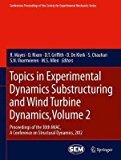 Portada de [(TOPICS IN EXPERIMENTAL DYNAMICS SUBSTRUCTURING AND WIND TURBINE DYNAMICS: VOLUME 2 : PROCEEDINGS OF THE 30TH IMAC, A CONFERENCE ON STRUCTURAL DYNAMICS, 2012)] [EDITED BY R. MAYES ] PUBLISHED ON (MAY, 2014)