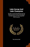 Portada de LAKE GEORGE AND LAKE CHAMPLAIN: THE WAR TRAIL OF THE MOHAWK AND THE BATTLE-GROUND OF FRANCE AND ENGLAND IN THEIR CONTEST FOR THE CONTROL OF NORTH AMERICA BY WILLIAM MAX REID (2015-10-28)