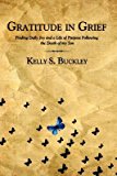 Portada de [(GRATITUDE IN GRIEF : FINDING DAILY JOY AND A LIFE OF PURPOSE FOLLOWING THE DEATH OF MY SON)] [BY (AUTHOR) KELLY S. BUCKLEY] PUBLISHED ON (FEBRUARY, 2010)