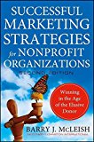 Portada de [(SUCCESSFUL MARKETING STRATEGIES FOR NONPROFIT ORGANIZATIONS : WINNING IN THE AGE OF THE ELUSIVE DONOR)] [BY (AUTHOR) BARRY J. MCLEISH] PUBLISHED ON (DECEMBER, 2010)