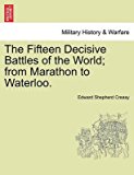 Portada de [(THE FIFTEEN DECISIVE BATTLES OF THE WORLD; FROM MARATHON TO WATERLOO.)] [BY (AUTHOR) EDWARD SHEPHERD CREASY] PUBLISHED ON (MARCH, 2011)