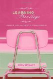 Portada de LEARNING PRIVILEGE: LESSONS OF POWER AND IDENTITY IN AFFLUENT SCHOOLING BY HOWARD, ADAM PUBLISHED BY ROUTLEDGE (2007)