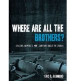Portada de [( WHERE ARE ALL THE BROTHERS?: STRAIGHT ANSWERS TO MEN'S QUESTIONS ABOUT THE CHURCH )] [BY: ERIC C. REDMOND] [JUL-2008]