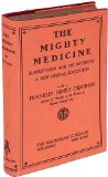 Portada de THE MIGHTY MEDICINE. SUPERSTITION AND ITS ANTIDOTE: A NEW LIBERAL EDUCATION