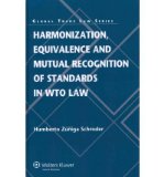 Portada de [(HARMONIZATION, EQUIVALENCE AND MUTUAL RECOGNITION OF STANDARDS IN WTO LAW * * )] [AUTHOR: HUMBERTO ZUNIGA SCHRODER] [JUN-2011]