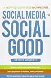 Portada de SOCIAL MEDIA FOR SOCIAL GOOD: A HOW-TO GUIDE FOR NONPROFITS BY HEATHER MANSFIELD (2011-09-07)