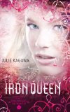 Portada de (THE IRON QUEEN) BY KAGAWA, JULIE (AUTHOR) PAPERBACK ON (01 , 2011)