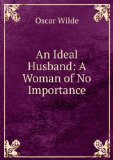 Portada de AN IDEAL HUSBAND: A WOMAN OF NO IMPORTANCE