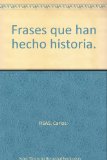 Portada de FRASES QUE HAN HECHO HISTORIA. [TAPA BLANDA] BY FISAS, CARLOS.-