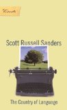 Portada de THE COUNTRY OF LANGUAGE (CREDO) BY SCOTT RUSSELL SANDERS (1999-10-11)