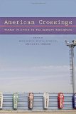 Portada de AMERICAN CROSSINGS: BORDER POLITICS IN THE WESTERN HEMISPHERE (2015-11-09)