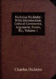 Portada de NICHOLAS NICKLEBY: WITH INTRODUCTION, CRITICAL COMMENTS, ARGUMENT, NOTES, ETC, VOLUME 1