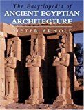 Portada de THE ENCYCLOPEDIA OF ANCIENT EGYPTIAN ARCHITECTURE BY DIETER ARNOLD (2003-02-09)
