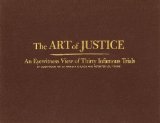 Portada de ART OF JUSTICE: AN EYEWITNESS VIEW OF THIRTY INFAMOUS TRIALS BY MARILYN CHURCH (2006-02-01)