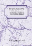 Portada de A HISTORY OF HINDU CHEMISTRY FROM THE EARLIEST TIMES TO THE MIDDLE OF THE SIXTEENTH CENTURY, A.D.: WITH SANSKRIT TEXTS, VARIANTS, TRANSLATION AND ILLUSTRATIONS, VOLUME 1
