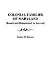 Portada de COLONIAL FAMILIES OF MARYLAND: BOUND AND DETERMINED TO SUCCEED BY ROBERT WILLIAM BARNES (2009-06-01)