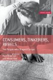 Portada de CONSUMERS, TINKERERS, REBELS: THE PEOPLE WHO SHAPED EUROPE (MAKING EUROPE) BY OLDENZIEL, RUTH, H?RD, MIKAEL (2013) HARDCOVER