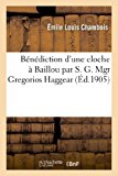 Portada de BENEDICTION D UNE CLOCHE A BAILLOU PAR S. G. MGR GREGORIOS HAGGEAR, ARCHEVEQUE DE SAINT-JEAN-D ACRE (RELIGION) BY CHAMBOIS-E (2013-04-03)