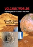 Portada de VOLCANIC WORLDS: EXPLORING THE SOLAR SYSTEM'S VOLCANOES (SPRINGER PRAXIS BOOKS) SOFTCOVER REPRINT OF EDITION BY LOPES, ROSALY M.C., GREGG, TRACY K. P. (2010) PAPERBACK