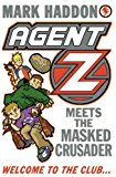 Portada de AGENT Z MEETS THE MASKED CRUSADER BY MARK HADDON (2014-12-15)