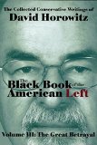 Portada de THE BLACK BOOK OF THE AMERICAN LEFT VOLUME 3: THE GREAT BETRAYAL BY HOROWITZ, DAVID (2014) HARDCOVER