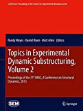 Portada de [(TOPICS IN EXPERIMENTAL DYNAMIC SUBSTRUCTURING: VOLUME 2 : PROCEEDINGS OF THE 31ST IMAC. A CONFERENCE ON STRUCTURAL DYNAMICS, 2013)] [EDITED BY RANDY MAYES ] PUBLISHED ON (FEBRUARY, 2015)