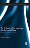 Portada de THE EVOLUTION OF THE JAPANESE DEVELOPMENTAL STATE: INSTITUTIONS LOCKED IN BY IDEAS (ROUTLEDGE STUDIES IN THE MODERN HISTORY OF ASIA) BY HIRONORI SASADA (2012-07-02)